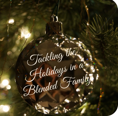Tackling-the-Holidays-in-a-Blended-Family